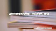 Professional Statement Editing: Do's and Dont's