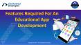 Features Required For An Educational App Development PowerPoint PPT Presentation