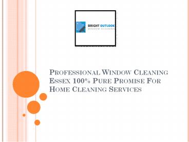 Professional Window Cleaning Essex 100% Pure Promise For Home Cleaning Services