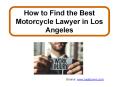 How to Find the Best Motorcycle Lawyer in Los Angeles PowerPoint PPT Presentation