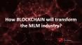 How Blockchain will transform the MLM industry? PowerPoint PPT Presentation