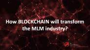 How Blockchain will transform the MLM industry?