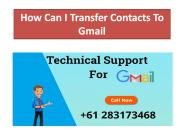 How Can I Transfer Contacts To Gmail