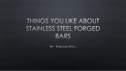 Things You Like About STAINLESS STEEL FORGED BARS