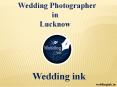 Wedding Photographer in Lucknow PowerPoint PPT Presentation