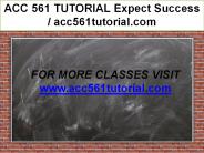 ACC 561 TUTORIAL Expect Success / acc561tutorial.com