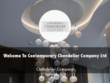 Contemporary Chandelier Company Ltd Ltd Presentation 