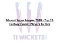 Mzansi Super League 2018 - Top 15 Fantasy Cricket Players To Pick PowerPoint PPT Presentation