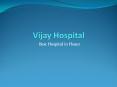 Vijay Hospital Hosur PowerPoint PPT Presentation