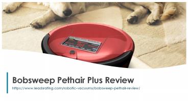 Bobsweep Pethair Plus Reviewss.ppt
