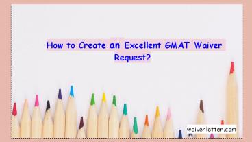 How to Create an Excellent GMAT Waiver Request?