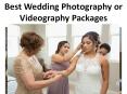 Best Wedding Photography or Videography Packages PowerPoint PPT Presentation