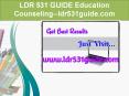 LDR 531 GUIDE Education Counseling--ldr531guide.com PowerPoint PPT Presentation