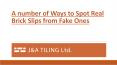 A number of Ways to Spot Real Brick Slips from Fake Ones PowerPoint PPT Presentation