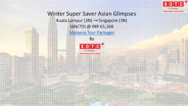 Winter Super Saver Asian Glimpses - Malaysia