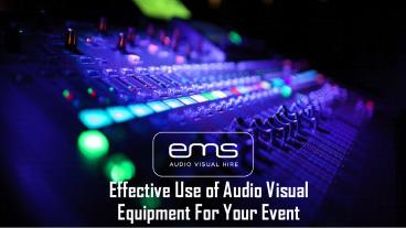 Effective Use of Audio Visual Equipment for Your Event presentation ...