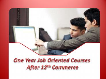 One Year Job Oriented Courses after 12th commerce