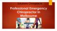 Emergency Chiropractic Services Melbourne PowerPoint PPT Presentation