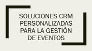 Soluciones CRM Personalizadas Para la Gestión de Eventos
