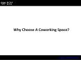 Why Choose A Coworking Space PowerPoint PPT Presentation