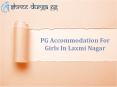 PG Accommodation For Girls In Laxmi Nagar PowerPoint PPT Presentation