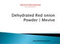 Dehydrated Red onion Powder supplier in india PowerPoint PPT Presentation