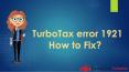 TurboTax error 1921: How to Fix? PowerPoint PPT Presentation