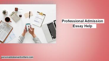 Professional Admission Essay Help