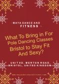 What To Bring in For Pole Dancing Classes Bristol to Stay Fit And Sexy? PowerPoint PPT Presentation