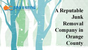 A reputable junk removal company in Orange County