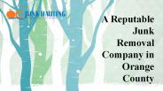 A reputable junk removal company in Orange County