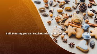 Bulk Printing you can Fetch Handsome Discounts