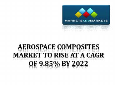 Aerospace Composites Market 2022