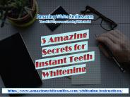 5 Amazing Secrets for Instant Teeth Whitening