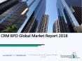 CRM BPO Global Market Report 2018 PowerPoint PPT Presentation