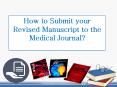 Submitting your Revised Manuscript to the Medical Journal PowerPoint PPT Presentation