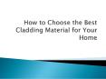 How to Choose the Best Cladding Material for Your Home PowerPoint PPT Presentation