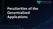 Peculiarities of the Decentralized Applications