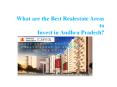What are the Best Realestate Areas to Invest in Andhra Pradesh? PowerPoint PPT Presentation