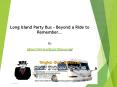 Long Island Party Bus - Beyond a Ride to Remember... PowerPoint PPT Presentation