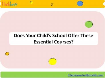 Does Your Childs School Offer These Essential Courses