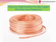 What has made braided copper flat wire gain popularity?