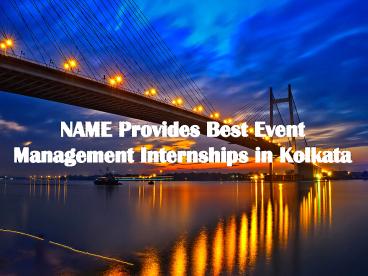 NAME Provides Best Event Management Internships in Kolkata