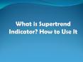 What is Supertrend Indicator? How to Use It - Investallign