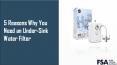5 Reasons Why You Need an Under-Sink Water Filter PowerPoint PPT Presentation