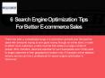 6 Search Engine Optimization Tips For Better E-commerce Sales PowerPoint PPT Presentation