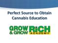 Grow and Grow Rich Academy – Perfect Source to Obtain Cannabis Education PowerPoint PPT Presentation