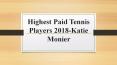 Highest Paid Tennis Players 2018-Katie Monier PowerPoint PPT Presentation