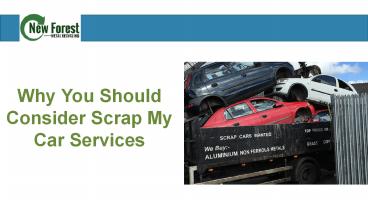 Why you Should Consider Scrap My Car Services?