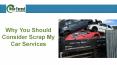 Why you Should Consider Scrap My Car Services? PowerPoint PPT Presentation